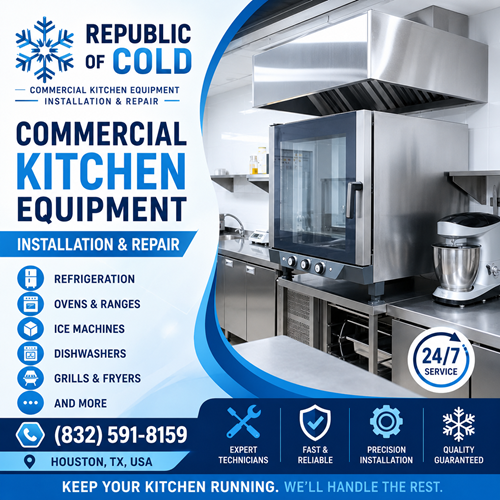 US, Houston, TX – Expert Installation and Repair for Restaurant and Commercial Kitchen Equipment